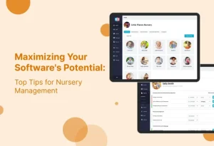 Tips for nursery management Maximize software potential
